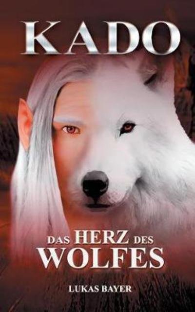 Cover for Bayer · Das Herz des Wolfes (Buch) (2018)