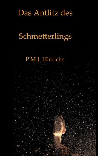 Das Antlitz des Schmetterlings - Hinrichs - Libros -  - 9783746995250 - 19 de noviembre de 2018