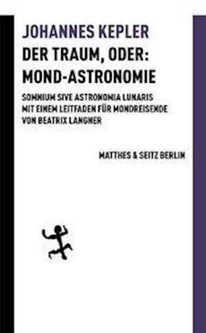 Der Traum, oder: Mond-Astronomie - Kepler - Libros -  - 9783751803250 - 