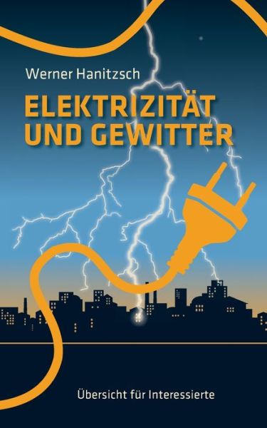 Cover for Werner Hanitzsch · Elektrizitat und Gewitter: UEbersicht fur Interessierte (Paperback Book) (2020)