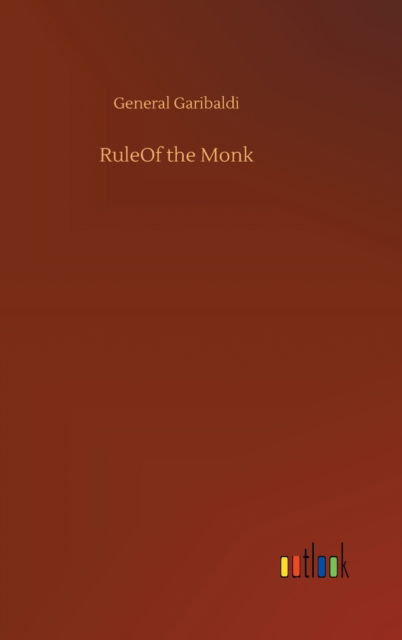 Cover for General Garibaldi · RuleOf the Monk (Hardcover Book) (2020)