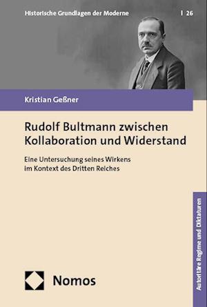 Cover for Kristian Geßner · Rudolf Bultmann zwischen Kollaboration und Widerstand (Book) (2024)