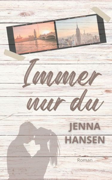 Jenna Hansen · Immer nur du (Paperback Book) (2024)