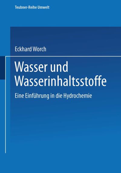 Cover for Eckhard Worch · Wasser Und Wasserinhaltsstoffe: Eine Einfuhrung in Die Hydrochemie - Teubner-reihe Umwelt (Paperback Book) (1997)
