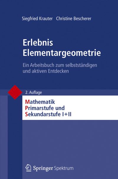 Cover for Siegfried Krauter · Erlebnis Elementargeometrie: Ein Arbeitsbuch Zum Selbststandigen Und Aktiven Entdecken - Mathematik Primarstufe Und Sekundarstufe I + II (Paperback Book) [2nd 2., Erw. Aufl. 2013 edition] (2012)