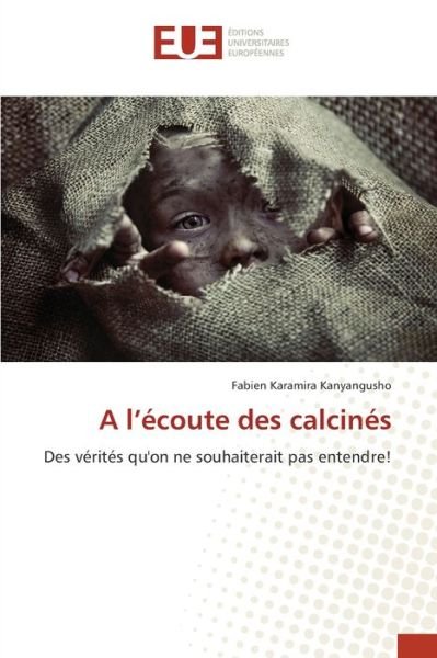 Cover for Fabien Karamira Kanyangusho · A l'écoute des calcinés (Pocketbok) (2021)