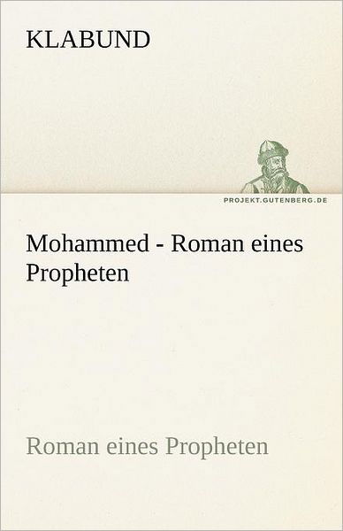 Cover for Klabund · Mohammed - Roman Eines Propheten (Tredition Classics) (German Edition) (Paperback Bog) [German edition] (2012)
