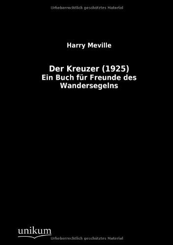 Cover for Harry Meville · Der Kreuzer (1925) (German Edition) (Taschenbuch) [German edition] (2012)