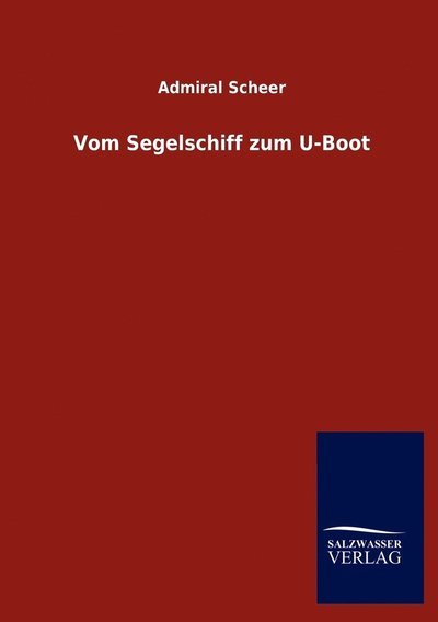 Cover for Admiral Scheer · Vom Segelschiff zum U-Boot (Pocketbok) [German edition] (2012)