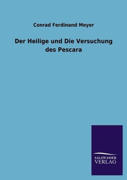 Cover for Conrad Ferdinand Meyer · Der Heilige Und Die Versuchung Des Pescara (Pocketbok) [German edition] (2013)