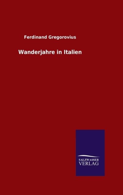 Cover for Ferdinand Gregorovius · Wanderjahre in Italien (Hardcover Book) [German edition] (2014)