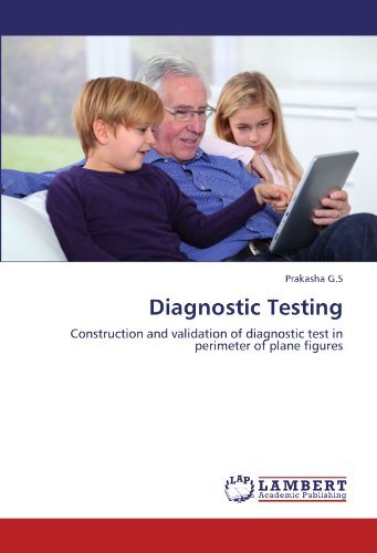 Diagnostic Testing: Construction and Validation of Diagnostic Test in Perimeter of Plane Figures - Prakasha G.s - Livros - LAP LAMBERT Academic Publishing - 9783846518250 - 4 de outubro de 2011