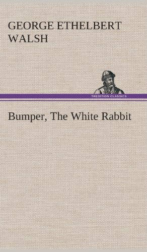Cover for George Ethelbert Walsh · Bumper, the White Rabbit (Hardcover Book) (2013)