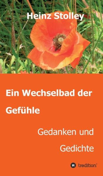 Cover for Heinz Stolley · Ein Wechselbad Der Gefuhle (Innbunden bok) [German edition] (2014)