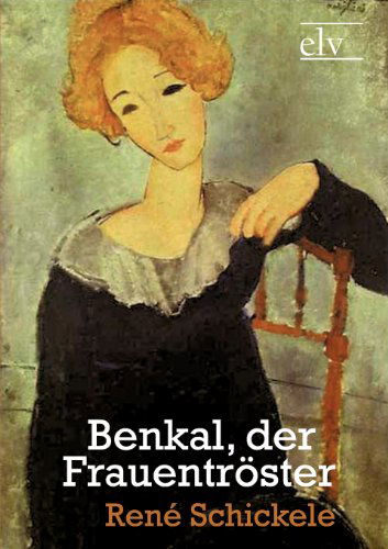 Cover for Ren Schickele · Benkal, Der Frauentr Ster (Paperback Book) [German edition] (2011)