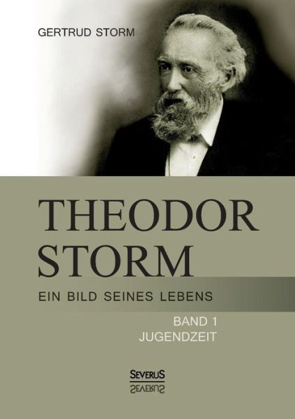 Cover for Gertrud Storm · Theodor Storm: Ein Bild Seines Lebens (Paperback Book) [German edition] (2015)