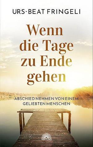 Cover for Urs-Beat Fringeli · Wenn die Tage zu Ende gehen (Book) (2022)