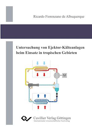 Cover for Ricardo Fiorenzano de Albuquerque · Untersuchung von Ejektor-Kälteanlagen beim Einsatz in tropischen Gebieten (Paperback Book) (2011)