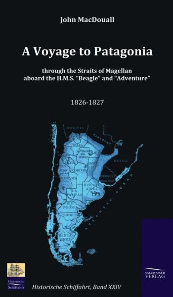 Cover for John Macdouall · A Voyage to Patagonia Through the Straits of Magellan Aboard the H.m.s. Beagle and Adventure (1826-1827) (Hardcover Book) (2009)