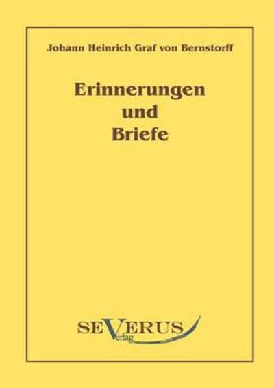 Cover for Graf Johann Heinrich Bernstorff · Erinnerungen Und Briefe (Paperback Book) [German edition] (2010)