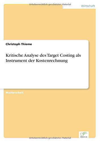 Kritische Analyse Des Target Costing  Als Instrument Der Kostenrechnung - Christoph Thieme - Bücher - diplom.de - 9783956367250 - 5. November 2014