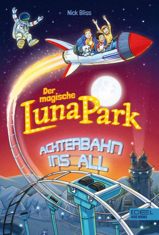 Der magische Lunapark,Achterbahn - Bliss - Bücher -  - 9783961291250 - 