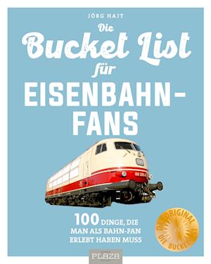 Cover for Jörg Hajt · Bucket-List für Eisenbahn-Fans (Buch) (2023)