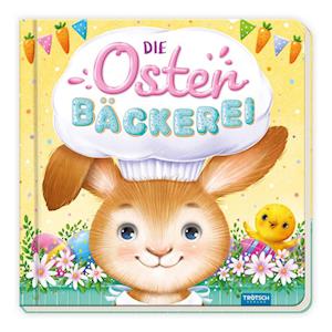 TrÃ¶tsch Pappenbuch Die OsterbÃ¤ckerei (Buch)