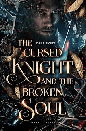 Cover for Kaja Evert · The Cursed Knight and the Broken Soul (Book) (2024)