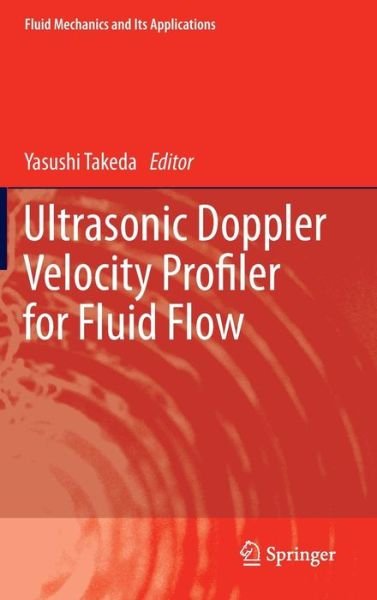 Cover for Yasushi Takeda · Ultrasonic Doppler Velocity Profiler for Fluid Flow - Fluid Mechanics and Its Applications (Gebundenes Buch) (2012)