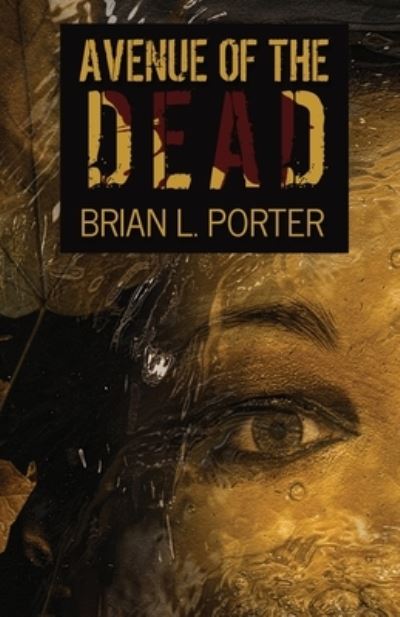 Cover for Brian L Porter · Avenue Of The Dead (Taschenbuch) (2021)