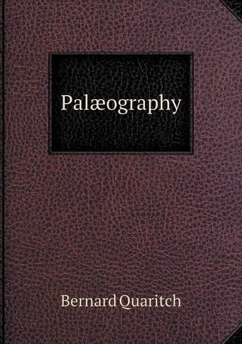 Cover for Bernard Quaritch · Palæography (Paperback Book) (2013)