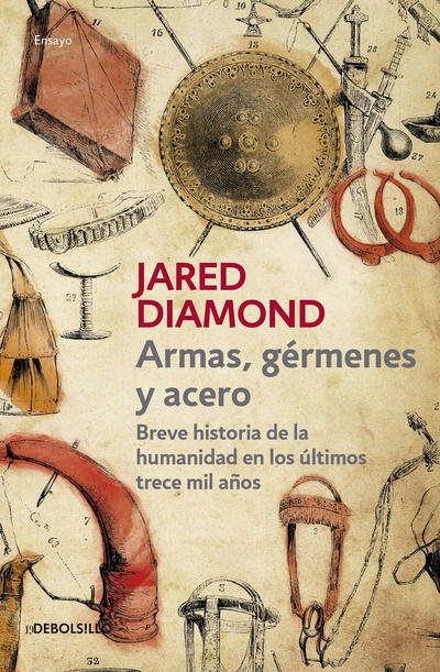 Cover for Jared Diamond · Armas, germenes y acero / Guns, Germs, and Steel: The Fates of Human Societies (Pocketbok) (2016)