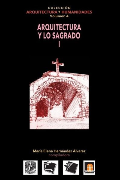 Cover for Irasema Gallo Ramirez · Vol 4 Arquitectura Y Lo Sagrado I (Paperback Bog) (2015)