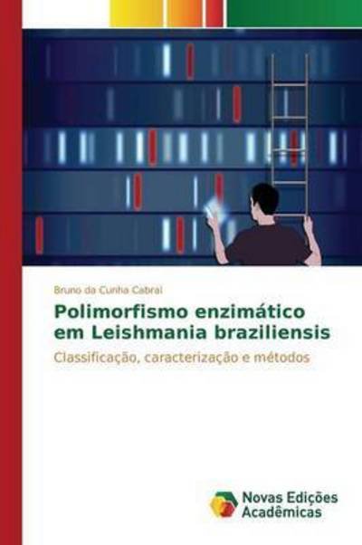 Cover for Da Cunha Cabral Bruno · Polimorfismo Enzimatico Em Leishmania Braziliensis (Paperback Bog) (2015)