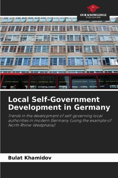 Cover for Bulat Khamidov · Local Self-Government Development in Germany (Taschenbuch) (2021)