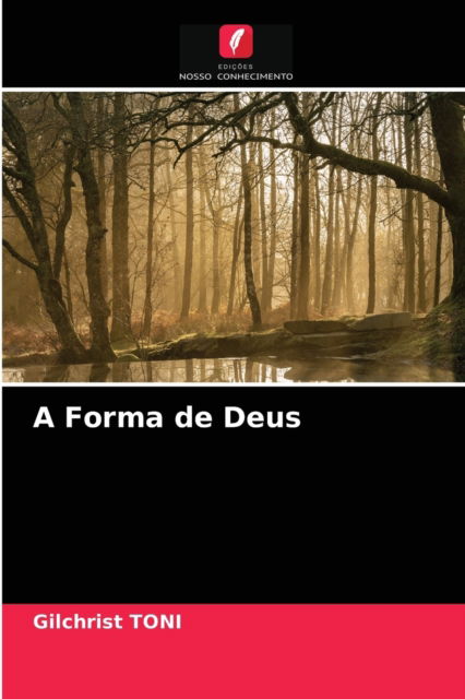 Cover for Gilchrist Toni · A Forma de Deus (Paperback Book) (2021)