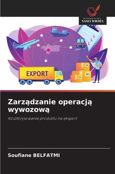 Cover for Soufiane Belfatmi · Zarz?dzanie operacj? wywozow? (Paperback Book) (2021)