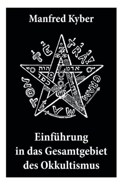Cover for Manfred Kyber · Einf hrung in das Gesamtgebiet des Okkultismus (Taschenbuch) (2018)