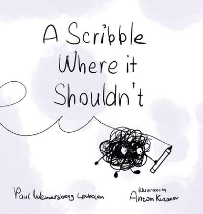 Cover for Paul Wennersberg-Lovholen · A Scribble Where it Shouldn't (Hardcover Book) (2022)