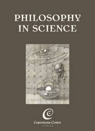 Philosophy in Science: Methods and Applications - Michael Heller - Books - Copernicus Center Press - 9788362259250 - 2011