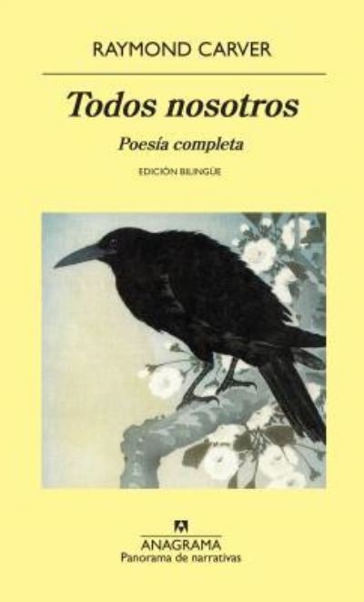 Cover for Raymond Carver · Todos Nosotros. Poesia Completa (Paperback Book) (2019)