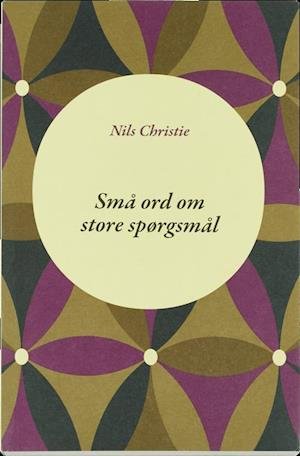 Cover for Nils Christie · Små ord om store spørgsmål (Sewn Spine Book) [1º edição] (2017)