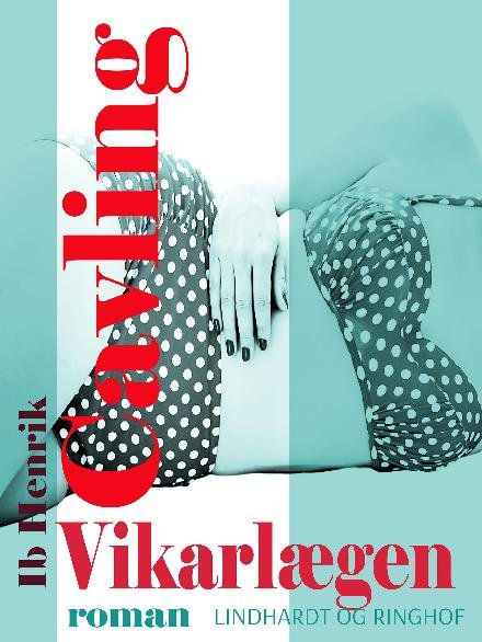 Cover for Ib Henrik Cavling · Vikarlægen (Sewn Spine Book) [1st edition] (2017)