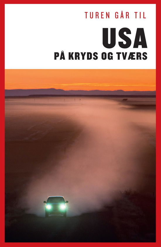 Cover for Morten Wilhelm Scholz, Preben Hansen &amp;  Louise Kastrup Scheibel · Politikens Turen går til¤Politikens rejsebøger: Turen går til USA på kryds &amp; tværs (Sewn Spine Book) [1er édition] (2015)