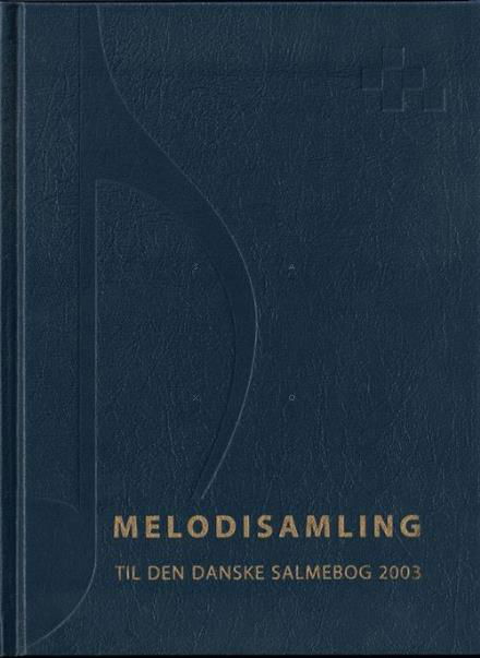 Cover for Ingen Forfatter · Melodisamling til Den Danske Salmebog 2003 (Sewn Spine Book) [1er édition] (2008)