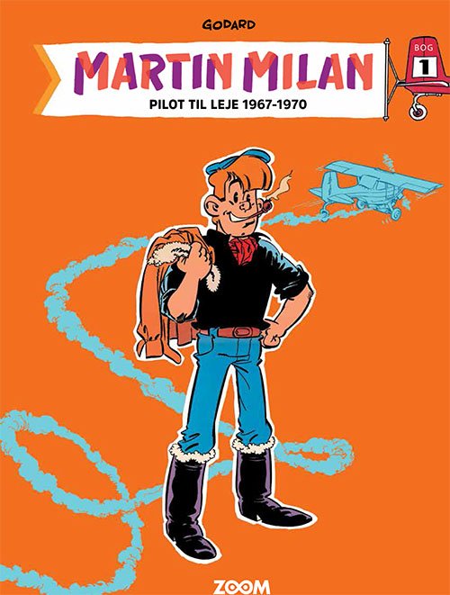 Martin Milan - Pilot til leje: Martin Milan - Pilot til leje 1 - Godard - Books - Forlaget Zoom - 9788770212250 - November 5, 2021