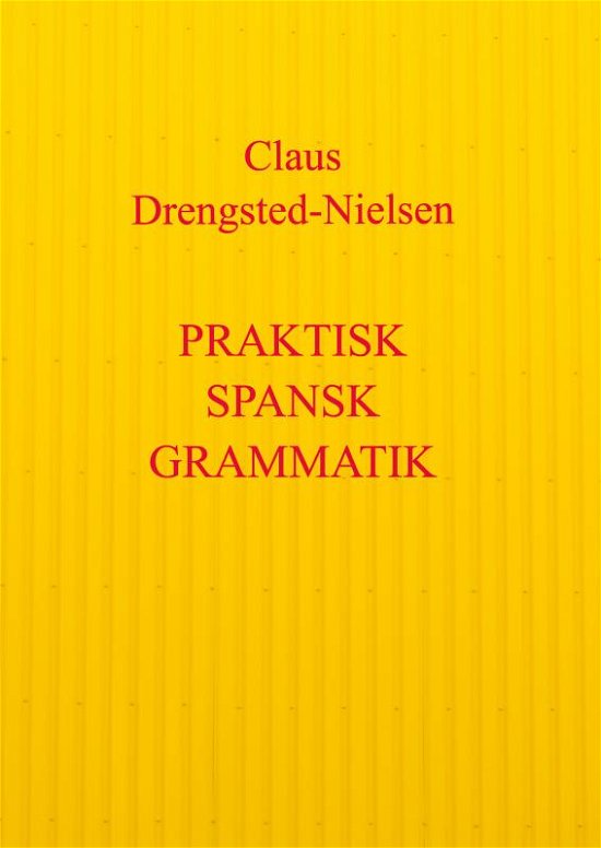 Cover for Claus Drengsted-Nielsen · Praktisk spansk grammatik (Paperback Book) (2023)