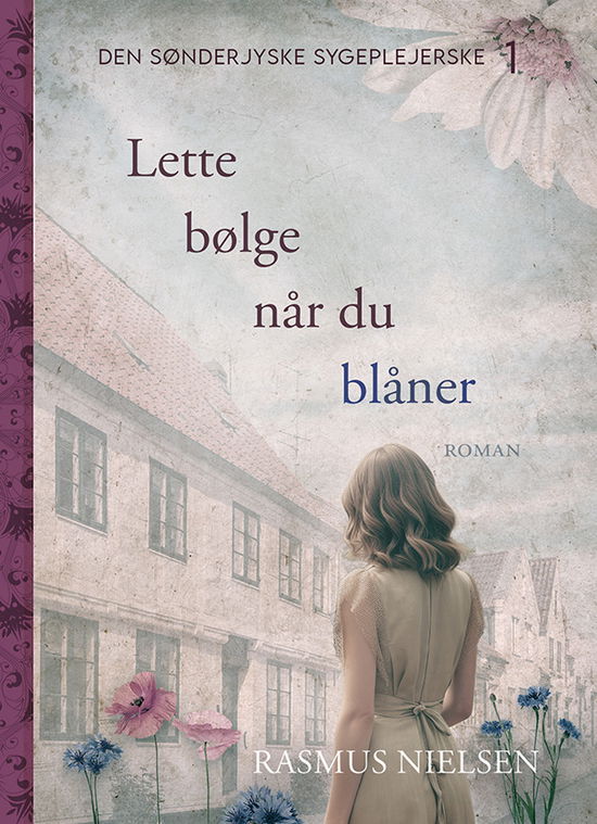 Cover for Rasmus Nielsen · Den Sønderjyske sygeplejerske: Lette bølge når du blåner (Bound Book) [1st edition] (2025)