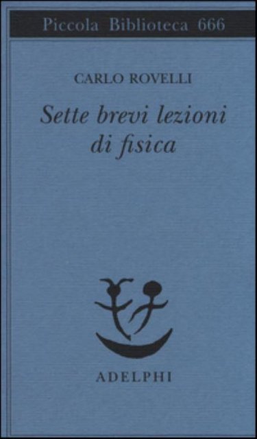 Cover for Carlo Rovelli · Sette Brevi Lezioni Di Fisica (Bog) (2014)